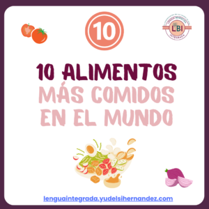 Lee más sobre el artículo 10 Alimentos más comsumidos en el mundo