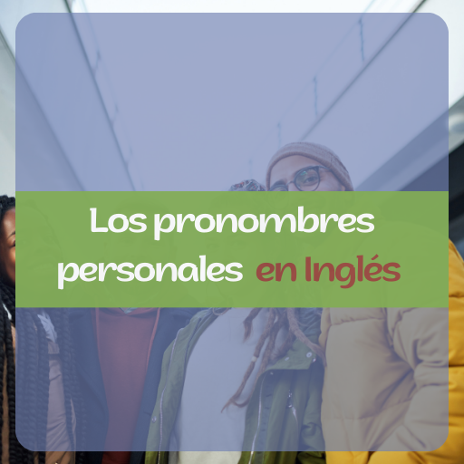 Lee más sobre el artículo Los Pronombres Personales en inglés